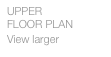 UPPER
FLOOR PLAN
View larger